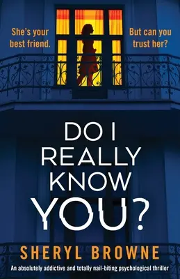 Kenne ich dich wirklich? Ein absolut fesselnder und absolut spannender Psychothriller - Do I Really Know You?: An absolutely addictive and totally nail-biting psychological thriller