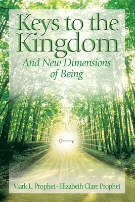 Die Schlüssel zum Königreich: Neue Dimensionen des Seins erschließen - Keys To The Kingdom: Opening New Dimensions of Being