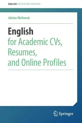 Englisch für akademische Lebensläufe, Lebensläufe und Online-Profile - English for Academic Cvs, Resumes, and Online Profiles