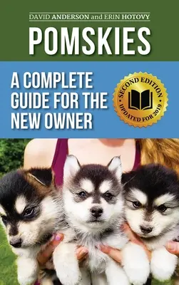 Pomskies: Training, Fütterung und Liebe für Ihren neuen Pomsky-Hund (Zweite Auflage) - Pomskies: Training, Feeding, and Loving your New Pomsky Dog (Second Edition)