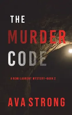 Der Mord-Code (Ein Remi Laurent FBI-Spannungsthriller - Buch 2) - The Murder Code (A Remi Laurent FBI Suspense Thriller-Book 2)