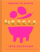 MEZCLA - Rezepte, die begeistern - MEZCLA - Recipes to Excite