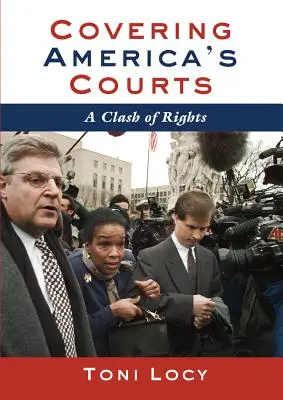 Berichterstattung über Amerikas Gericht: Ein Kampf der Rechte - Covering America's Court: A Clash of Rights