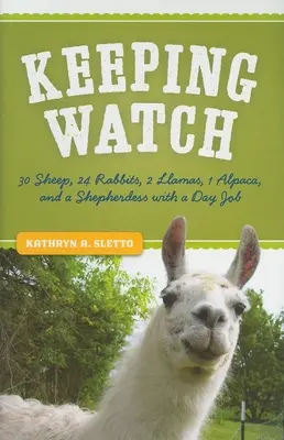 Wache halten: 30 Schafe, 24 Kaninchen, 2 Lamas, 1 Alpaka und eine Hirtin mit einem Tagesjob - Keeping Watch: 30 Sheep, 24 Rabbits, 2 Llamas, 1 Alpaca, and a Shepherdess with a Day Job