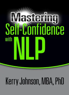 Selbstvertrauen meistern mit Nlp - Mastering Self-Confidence with Nlp