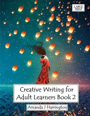 Kreatives Schreiben für Erwachsene Buch 2 Großdruck - Creative Writing for Adult Learners Book 2 Large Print