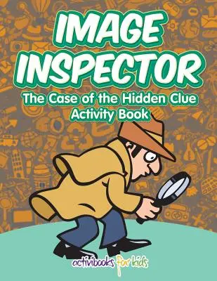 Image Inspector: Der Fall des versteckten Hinweises Activity Book - Image Inspector: The Case of the Hidden Clue Activity Book