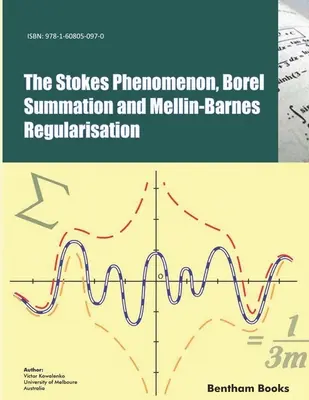 Das Stokes-Phänomen, Borel-Summation und Mellin-Barnes-Regularisierung - The Stokes Phenomenon, Borel Summation and Mellin-Barnes Regularisation