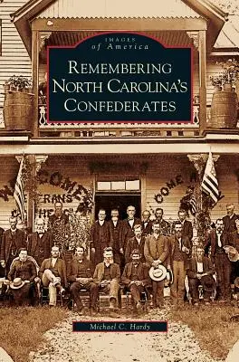 Erinnerung an North Carolinas Konföderierte - Remembering North Carolina's Confederates