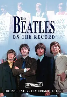 Die Beatles auf der Platte - unzensiert - The Beatles on the Record - Uncensored