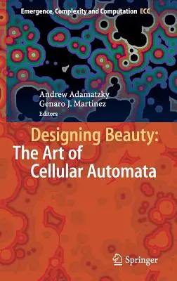 Schönheit entwerfen: Die Kunst der zellulären Automaten - Designing Beauty: The Art of Cellular Automata
