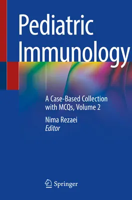 Pädiatrische Immunologie: Eine fallbasierte Sammlung mit McQs, Band 2 - Pediatric Immunology: A Case-Based Collection with McQs, Volume 2