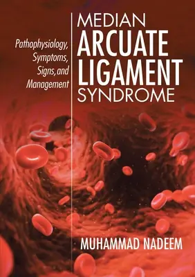 Medianes Arcuat-Ligament-Syndrom: Pathophysiologie, Symptome, Anzeichen und Management - Median Arcuate Ligament Syndrome: Pathophysiology, Symptoms, Signs, and Management