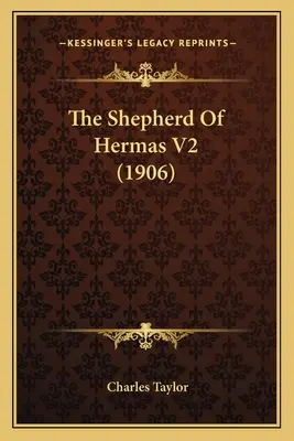 Der Hirte des Hermas V2 (1906) - The Shepherd Of Hermas V2 (1906)