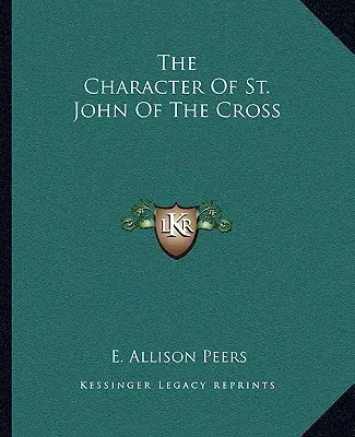 Der Charakter des hl. Johannes vom Kreuz - The Character Of St. John Of The Cross