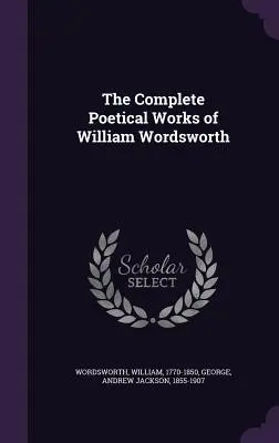 Die gesamten poetischen Werke von William Wordsworth - The Complete Poetical Works of William Wordsworth