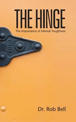 Das Scharnier: Die Bedeutung von mentaler Stärke - The Hinge: The Importance of Mental Toughness