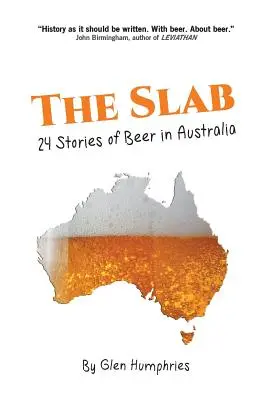 The Slab: 24 Geschichten über Bier in Australien - The Slab: 24 Stories of Beer in Australia