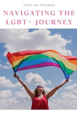 Stolz und Fortschritt: Die Reise der LGBT+-Bewegung - Pride and Progress: Navigating the LGBT+ Journey