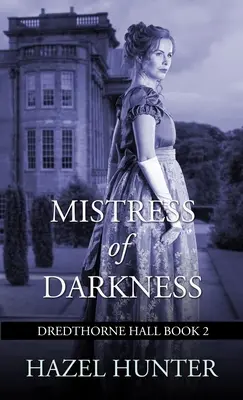 Herrin der Dunkelheit (Dredthorne Hall Buch 2): Ein gotischer Liebesroman - Mistress of Darkness (Dredthorne Hall Book 2): A Gothic Romance