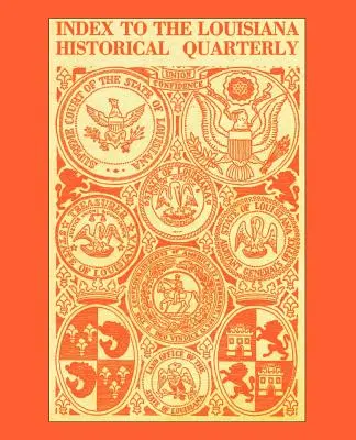 Verzeichnis des Louisiana Historical Quarterly - Index to the Louisiana Historical Quarterly