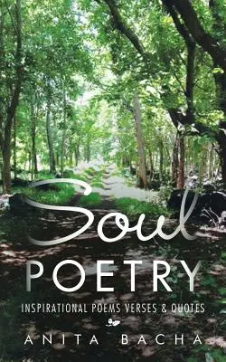 Seelenpoesie: Inspirierende Gedichte, Verse und Zitate - Soul Poetry: Inspirational Poems Verses & Quotes