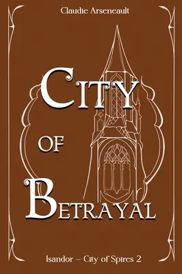 Stadt des Verrats: Ein Isandor-Roman - City of Betrayal: An Isandor Novel