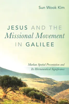 Jesus und die missionarische Bewegung in Galiläa - Jesus and the Missional Movement in Galilee