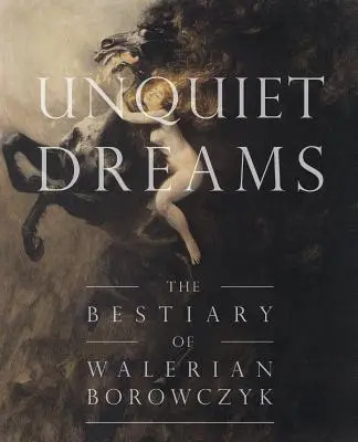 Unruhige Träume: Das Bestiarium von Walerian Borowczyk - Unquiet Dreams: The Bestiary of Walerian Borowczyk