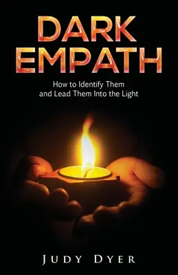 Dunkler Empath: Wie man sie identifiziert und ins Licht führt - Dark Empath: How to Identify Them and Lead Them Into the Light