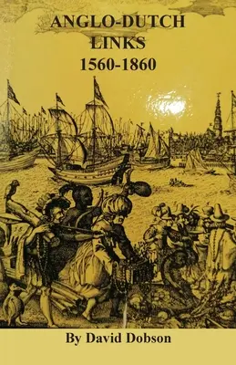 Anglo-holländische Verbindungen, 1560-1860 - Anglo-Dutch Links, 1560-1860