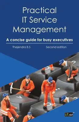 Praktisches IT-Service-Management: Ein kompakter Leitfaden für vielbeschäftigte Executives - Practical IT Service Management: A Concise Guide for Busy Executives