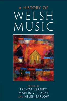 Eine Geschichte der walisischen Musik - A History of Welsh Music