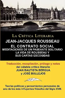 Jean-Jacques Rousseau: Der Gesellschaftsvertrag, Meditationen eines einsamen Vorübergehenden, Coleccion La Critica Literaria Por El Celebre Critico Literario Juan Bautista Bergua, Ediciones Ibericas. - Jean-Jacques Rousseau: El Contrato Social, Meditaciones de Un Pasante Solitario, Coleccion La Critica Literaria Por El Celebre Critico Litera