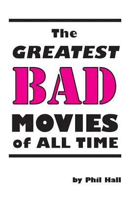 Die größten schlechten Filme aller Zeiten - The Greatest Bad Movies of All Time