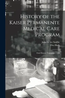 Geschichte des Kaiser Permanente Medical Care Program: Abschrift der mündlichen Geschichte / 198 - History of the Kaiser Permanente Medical Care Program: Oral History Transcript / 198