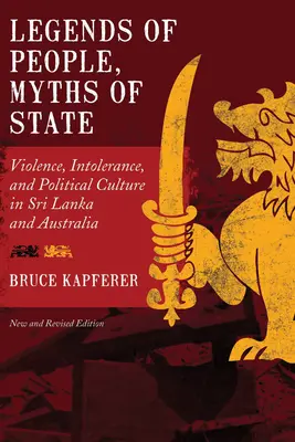 Legenden vom Volk, Mythen vom Staat: Gewalt, Intoleranz und politische Kultur in Sri Lanka und Australien - Legends of People, Myths of State: Violence, Intolerance, and Political Culture in Sri Lanka and Australia