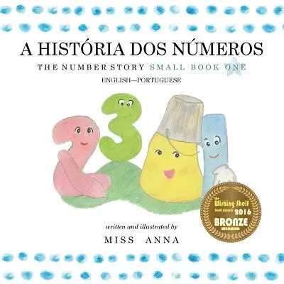 Die Zahlengeschichte 1 A HISTRIA DOS NMEROS: Kleines Buch Eins Englisch-Portugiesisch - The Number Story 1 A HISTRIA DOS NMEROS: Small Book One English-Portuguese