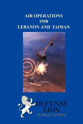 Luftoperationen 1958: Libanon und Taiwan - Air Operations 1958: Lebanon and Taiwan