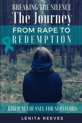 Das Schweigen brechen: Die Reise von der Vergewaltigung zur Erlösung - Breaking the Silence: The Journey from Rape to Redemption