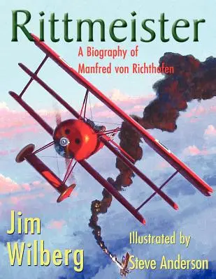 Rittmeister; Eine Biographie von Manfred von Richthofen - Rittmeister; A Biography of Manfred von Richthofen