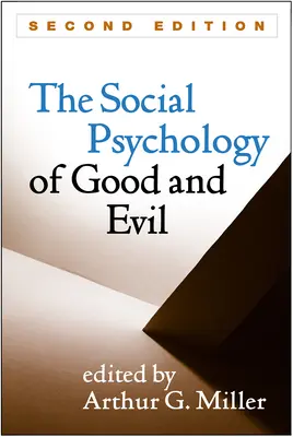 Sozialpsychologie von Gut und Böse, Zweite Auflage - Social Psychology of Good and Evil, Second Edition