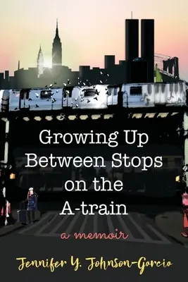 Aufwachsen zwischen Haltestellen im A-Zug: Ein Erinnerungsbuch - Growing Up Between Stops on the A-train: A Memoir