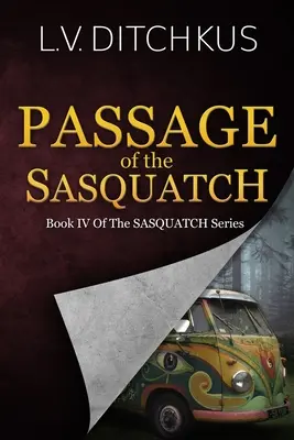 Die Passage des Sasquatch: Buch IV der Sasquatch-Reihe - Passage of the Sasquatch: Book IV of The Sasquatch Series
