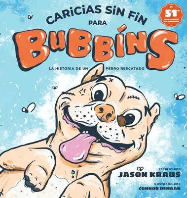 Caricias sin fin para Bubbins: Die Geschichte eines geretteten Hundes - Caricias sin fin para Bubbins: La historia de un perro rescatado
