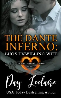 Luc's Unwilling Wife (Die Dante-Dynastie-Serie: Buch Nr. 5): Das Dante-Inferno - Luc's Unwilling Wife (The Dante Dynasty Series: Book#5): The Dante Inferno