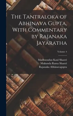 Das Tantraloka von Abhinava Gupta, mit einem Kommentar von Rajanaka Jayaratha; Band 4 - The Tantraloka of Abhinava Gupta, With Commentary by Rajanaka Jayaratha; Volume 4