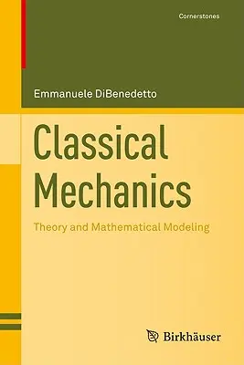 Klassische Mechanik: Theorie und mathematische Modellierung - Classical Mechanics: Theory and Mathematical Modeling