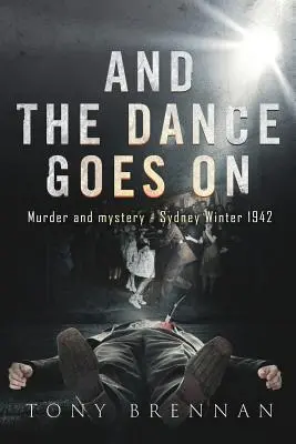 Und der Tanz geht weiter: Mord und Rätsel - Sydney Winter 1942 - And the Dance Goes On: Murder and Mystery - Sydney Winter 1942