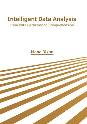 Intelligente Datenanalyse: Von der Datenerfassung zum Verstehen - Intelligent Data Analysis: From Data Gathering to Comprehension
